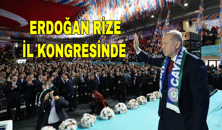 Erdoğan Rize'de 8. Olağan İl Kongresi'ne Katıldı