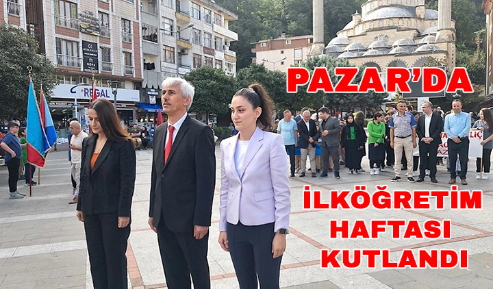 İlköğretim Haftası Dolayısıyla Pazar’da Tören Düzenlendi