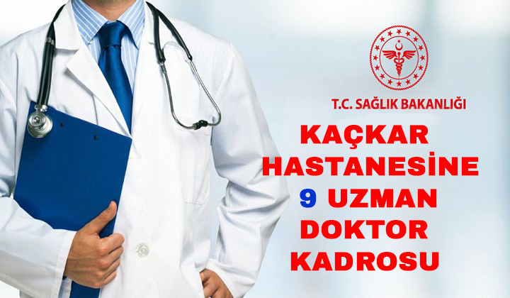 Kaçkar Devlet Hastanesine 9 Uzman Doktor Kadrosu Açıldı