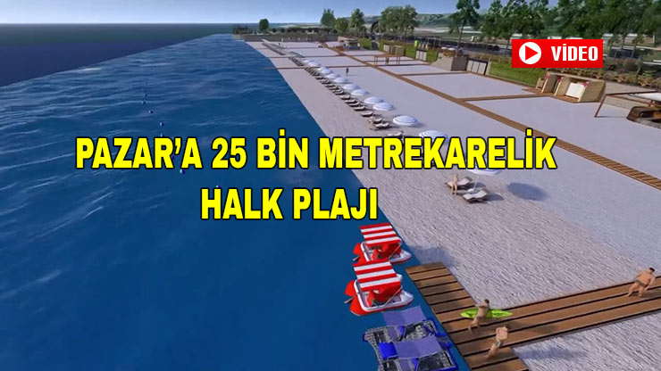 Pazar Sahilköy Sınırlarında Modern Halk Plajı Projesi