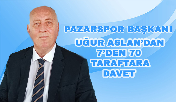 Pazarspor Başkanı Uğur Aslan’dan Taraftara Destek Çağrısı